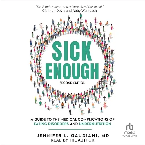 Sick Enough (2nd Edition) By Jennifer L. Gaudiani MD